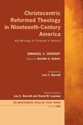 Cover: Christocentric Reformed Theology in Nineteenth-Century America - Wipf & Stock Publishers