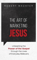 Cover: The Art of Marketing Jesus - Wipf & Stock Publishers