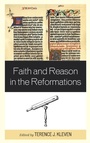 Cover: Faith and Reason in the Reformations - Lexington Books