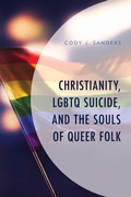 Cover: Christianity, LGBTQ Suicide, and the Souls of Queer Folk - Lexington Books