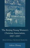 Cover: The Beijing Young Women's Christian Association, 1927-1937 - Lexington Books
