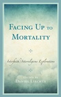Cover: Facing Up to Mortality - Lexington Books