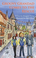 Cover: Groovy Grandad Comes to the Rescue - Grosvenor House Publishing Ltd