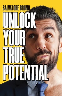 Abbildung von: Unlock Your True Potential - Grosvenor House Publishing Ltd