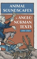Cover: Animal Soundscapes in Anglo-Norman Texts - D.S. Brewer