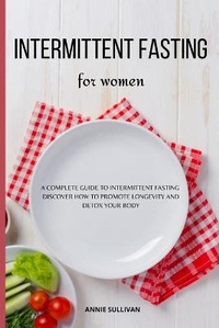 Enlarge image Cover: Intermittent Fasting For Women - Annie Sullivan
