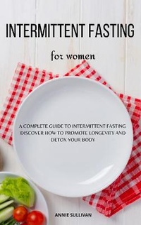 Enlarge image Cover: Intermittent Fasting For Women - Annie Sullivan
