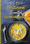 Cover: Le Livre De Cuisine Essentiel Du Regime Ceto - Chloe Roberts - Sophie Legrand