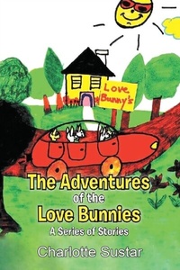 Abbildung von: The Adventures of the Love Bunnies - Goldtouch Press, LLC