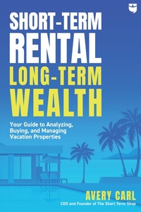 Abbildung von: Short-Term Rental, Long-Term Wealth - BiggerPockets Publishing