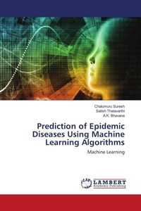 Enlarge image Cover: Prediction of Epidemic Diseases Using Machine Learning Algorithms - LAP Lambert Academic Publishing