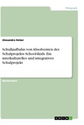 Cover: Schullaufbahn von Absolventen des Schulprojekts School4kids. Ein interkulturelles und integratives Schulprojekt - GRIN Verlag