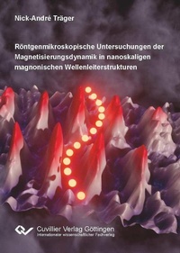 Abbildung von: Röntgenmikroskopische Untersuchungen der Magnetisierungsdynamik in nanoskaligen magnonischen Wellenleiterstrukturen - Cuvillier Verlag