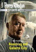 Cover: PERRY RHODAN-Storys: Anschlag auf Galacto City - Perry Rhodan digital
