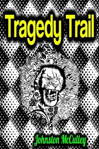 Enlarge image Cover: Tragedy Trail - Phoemixx Classics Ebooks
