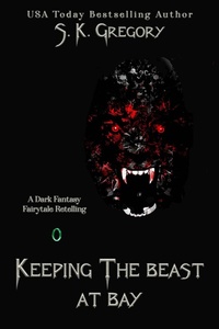 Enlarge image Cover: Keeping The Beast At Bay - S. K. Gregory