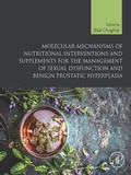 Cover: Molecular Mechanisms of Nutritional Interventions and Supplements for the Management of Sexual Dysfunction and Benign Prostatic Hyperplasia - Academic Press