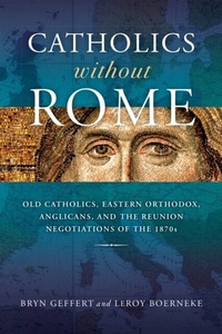 Abbildung von: Catholics Without Rome - University of Notre Dame Press
