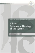 Cover: A Brief Systematic Theology of the Symbol - T.& T.Clark Ltd