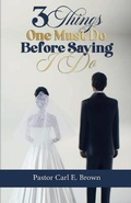 Cover: 3 Things One Must Do Before Saying I Do - Abundance of Grace