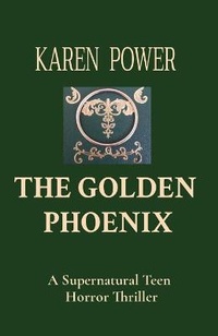 Enlarge image Cover: The Golden Phoenix - Karen Power