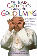 Cover: The Bad Catholic's Guide to Good Living - Publishdrive