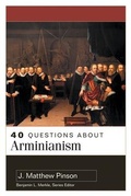 Cover: 40 Questions About Arminianism - Kregel Publications,U.S.