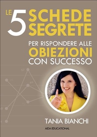 Abbildung von: Le 5 Schede Segrete per rispondere alle obiezioni con successo - Aida Educational