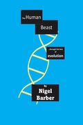 Cover: The Human Beast - Nigel Barber, Author