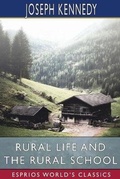 Cover: Rural Life and the Rural School (Esprios Classics) - Blurb