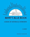 Cover: Berry's Blue Book - a Book of Historical Interviews - Trafford Publishing