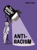 Cover: The Kids' Guide: Anti-Racism - Franklin Watts Ltd