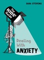 Cover: The Kids' Guide: Dealing with Anxiety - Franklin Watts Ltd
