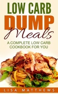 Cover: Low Carb Dump Meals: A Complete Low Carb Cookbook For You - Pronoun