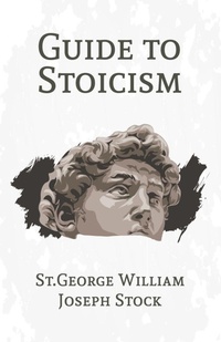 Enlarge image Cover: A Guide to Stoicism - Lushena Books