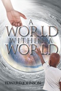 Cover: A World Within A World - Page Publishing, Inc.