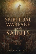 Cover: Spiritual Warfare with the Saints - Wyatt North