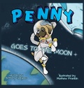 Cover: Penny Goes to the Moon - Archway Publishing