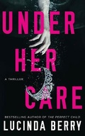 Cover: Under Her Care - Brilliance Audio