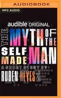 Cover: The Myth of the Self-Made Man - Audible Studios on Brilliance