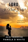 Cover: Lord, I Need Help! - Distributed By Ingram Spark
