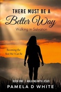 Cover: There Must Be a Better Way - Distributed By Ingram Spark
