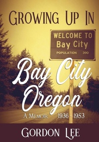 Abbildung von: Growing Up In Bay City Oregon - Caliber Press
