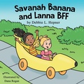 Cover: Savanah Banana and Lanna BFF - Debbie L Hepner