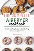 Cover: The Complete Air Fryer Cookbook - Raymond Hill