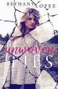 Cover: Unwoven Ties - Bethany Lopez