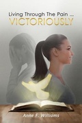 Cover: Living Through The Pain . . . VICTORIOUSLY - ReadersMagnet LLC