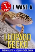 Cover: I Want A Leopard Gecko - Crimson Hill Books