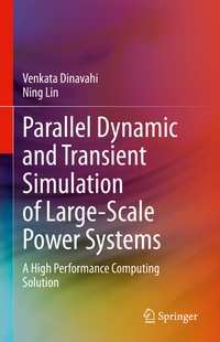 Enlarge image Cover: Parallel Dynamic and Transient Simulation of Large-Scale Power Systems - Springer