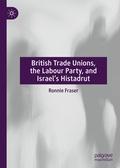Bild: British Trade Unions, the Labour Party, and Israel's Histadrut - Palgrave Macmillan